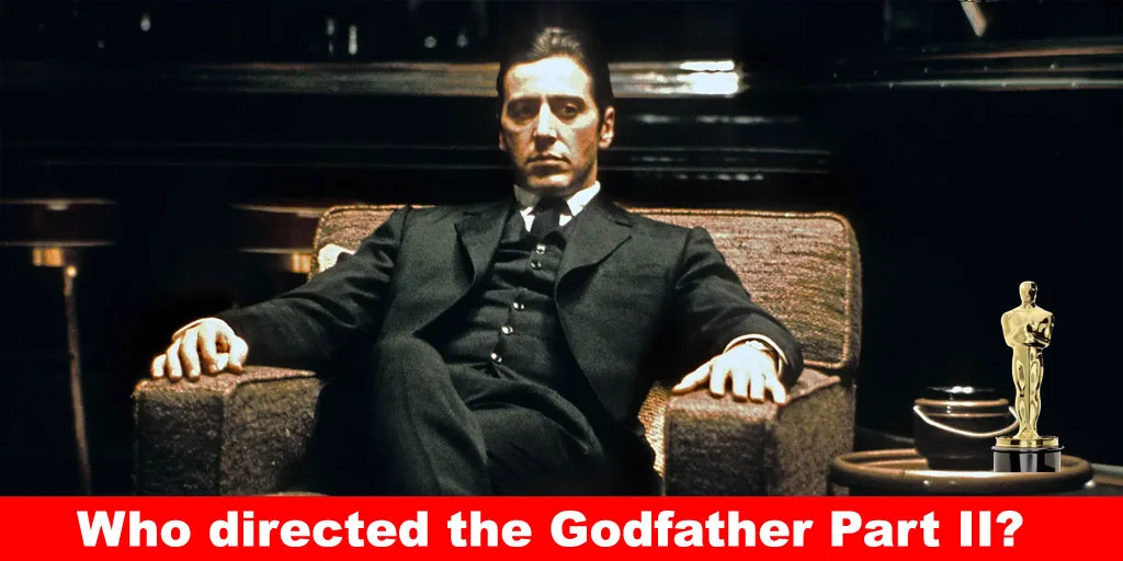 Who directed the Godfather Part II?