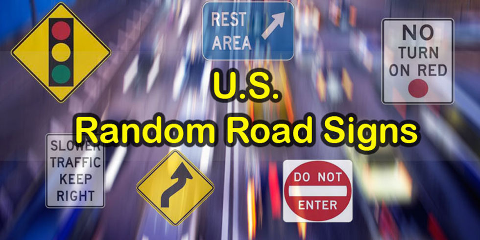 U S Random Road Signs From A Large Pool Of Dmv Questions
