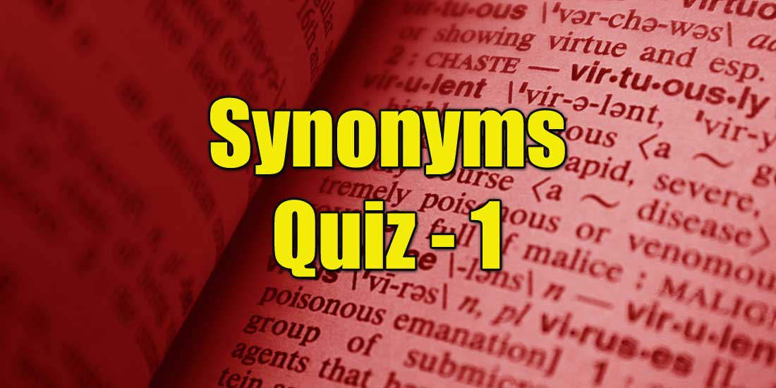 Vocabulary and Synonyms Quiz - How Good is Your English Vocabulary?