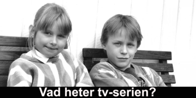 Vad heter tv-serien?