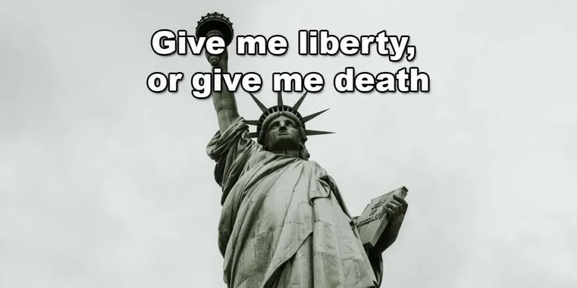 Give me liberty, or give me death