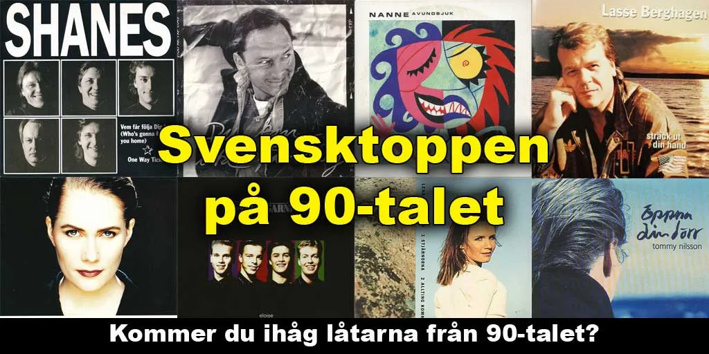 Svensktoppen på 1990-talet - Kommer du ihåg låtarna och artisterna?