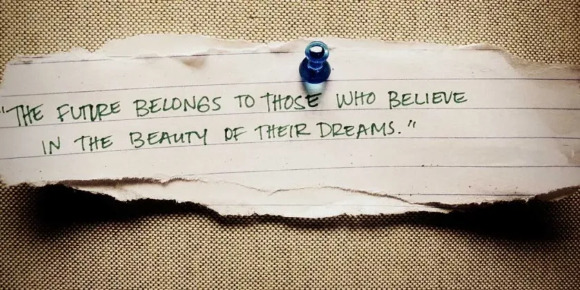 The future belongs to those who believe in the beauty of their dreams