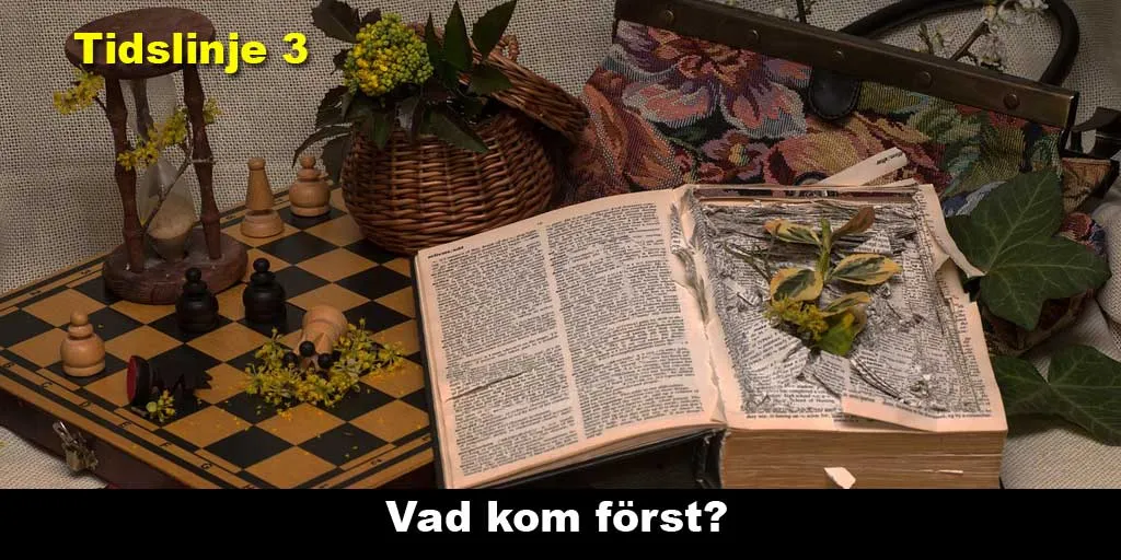 Vad kom först? Tidslinje 3