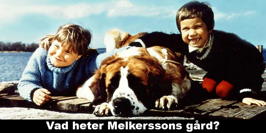 Torsdagsquiz 1 augusti Vad heter Melkerssons gård?