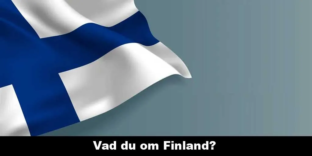 Vad vet du om Finland