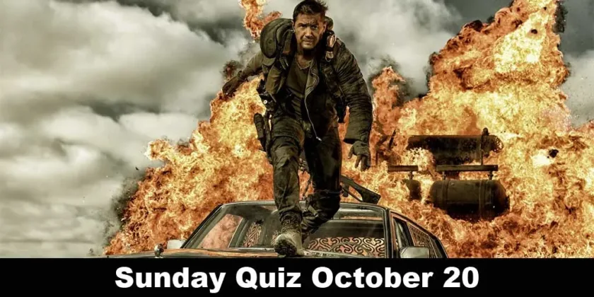 Sunday Quiz October 20 / Mad Max