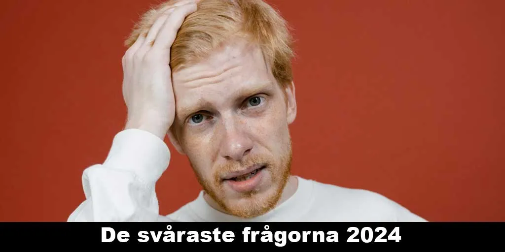 Svåraste frågorna 2024